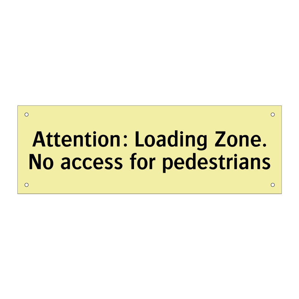 Attention: Loading Zone. No access for pedestrians