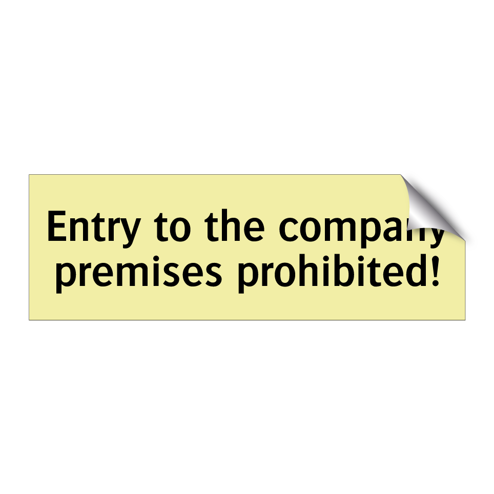 Entry to the company premises prohibited!