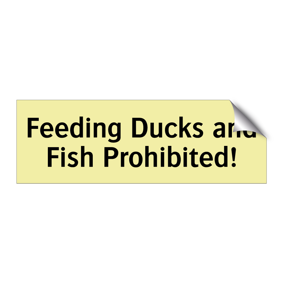 Feeding Ducks and Fish Prohibited!