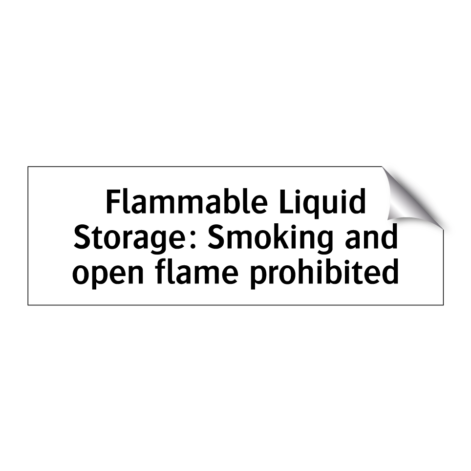 Flammable Liquid Storage: Smoking and open flame prohibited