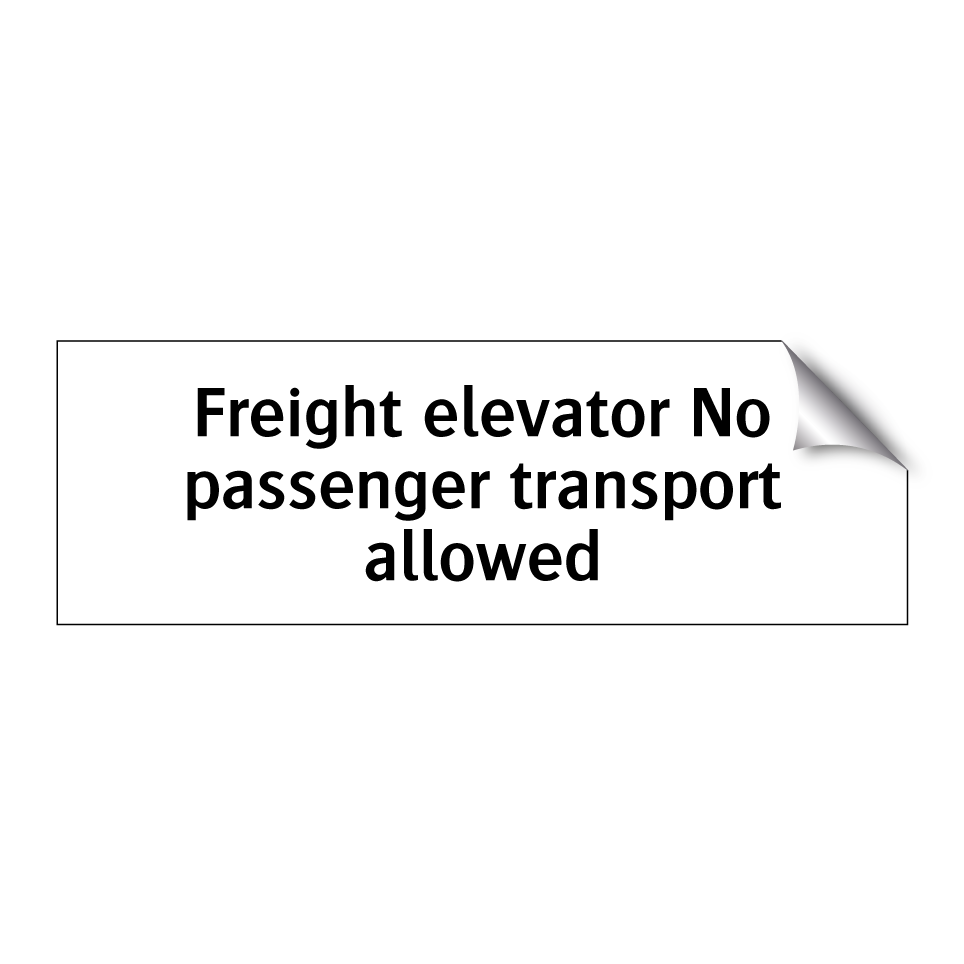 Freight elevator No passenger transport allowed
