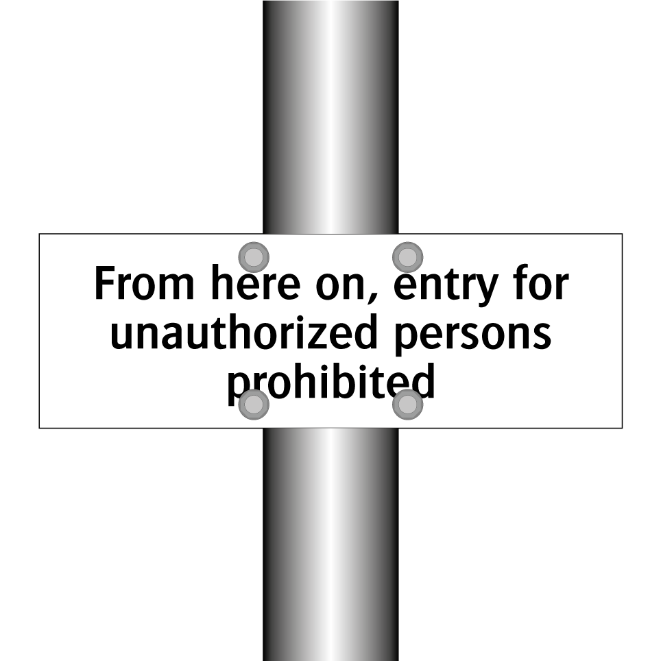 From here on, entry for unauthorized persons prohibited