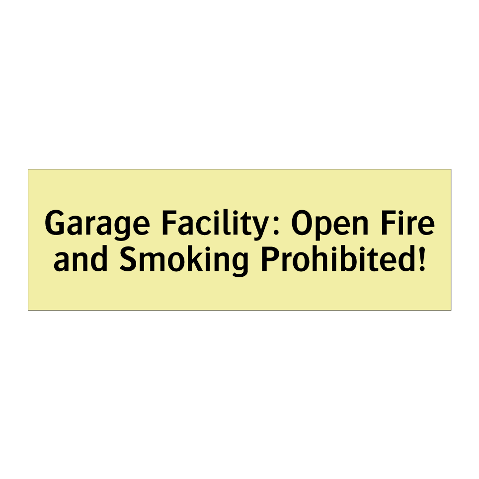 Garage Facility: Open Fire and Smoking Prohibited!