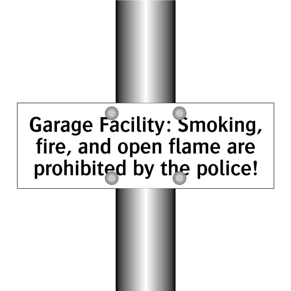 Garage Facility: Smoking, fire, and open flame are prohibited by the police!