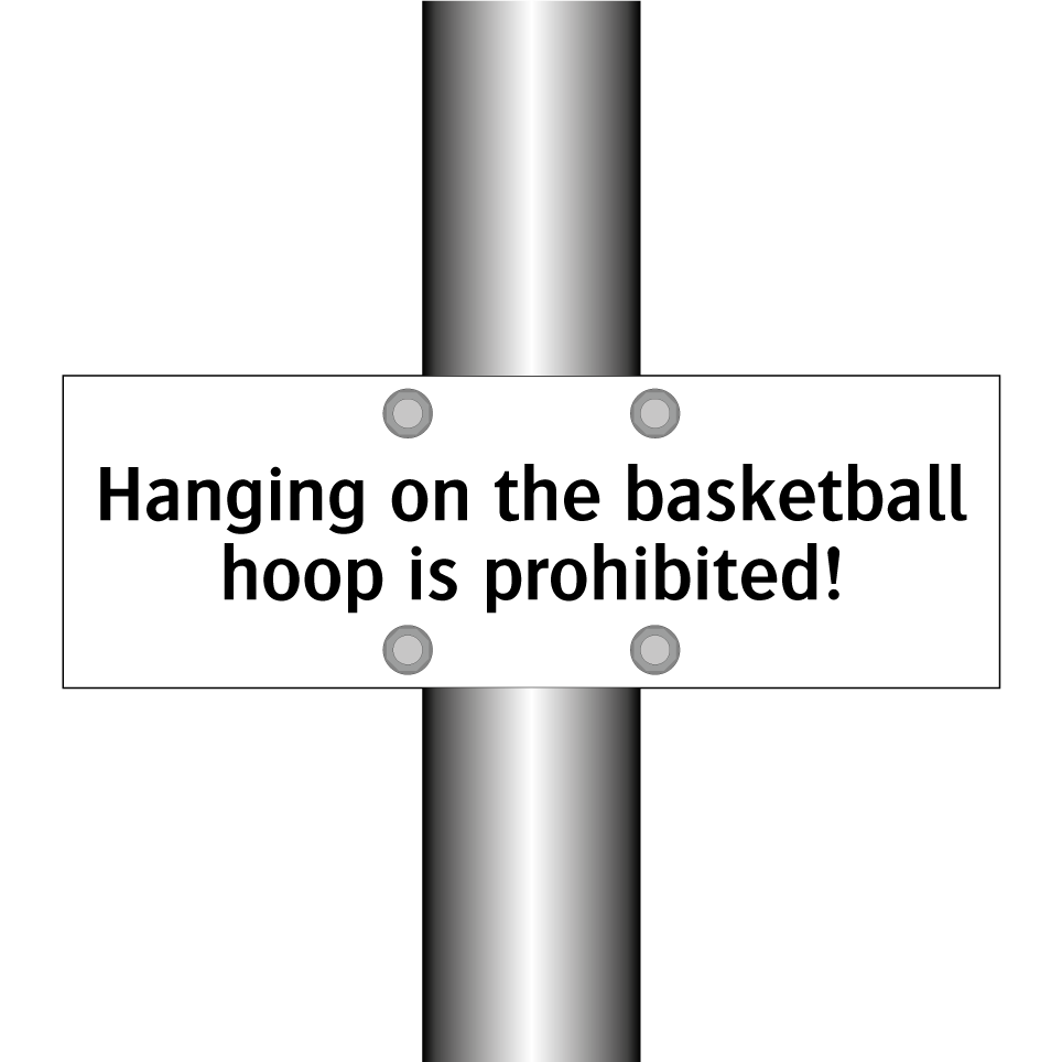 Hanging on the basketball hoop is prohibited!