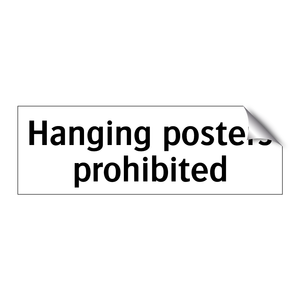 Hanging posters prohibited