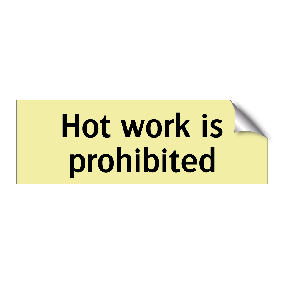 Hot work is prohibited