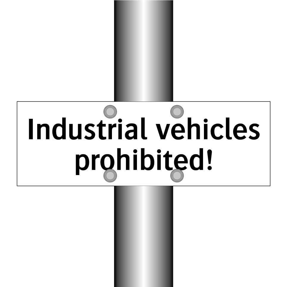 Industrial vehicles prohibited!