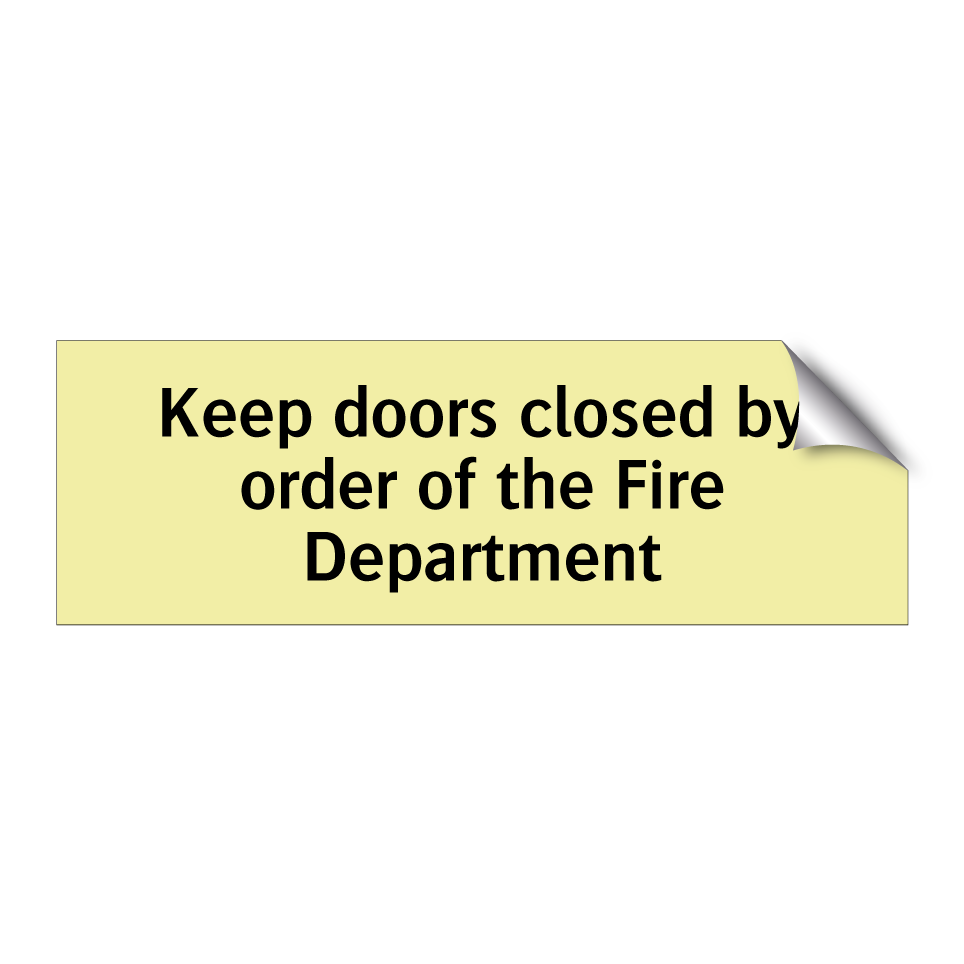 Keep doors closed by order of the Fire Department