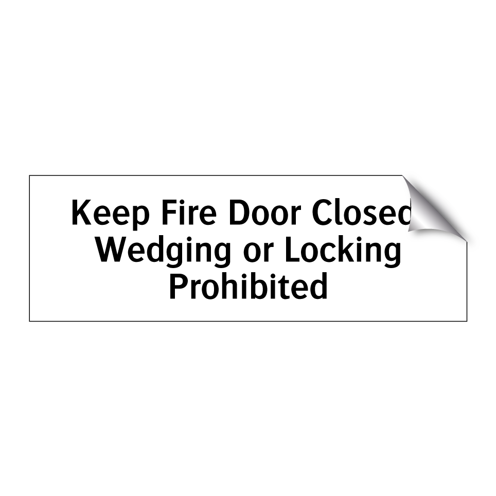 Keep Fire Door Closed, Wedging or Locking Prohibited