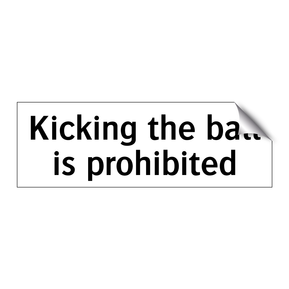 Kicking the ball is prohibited