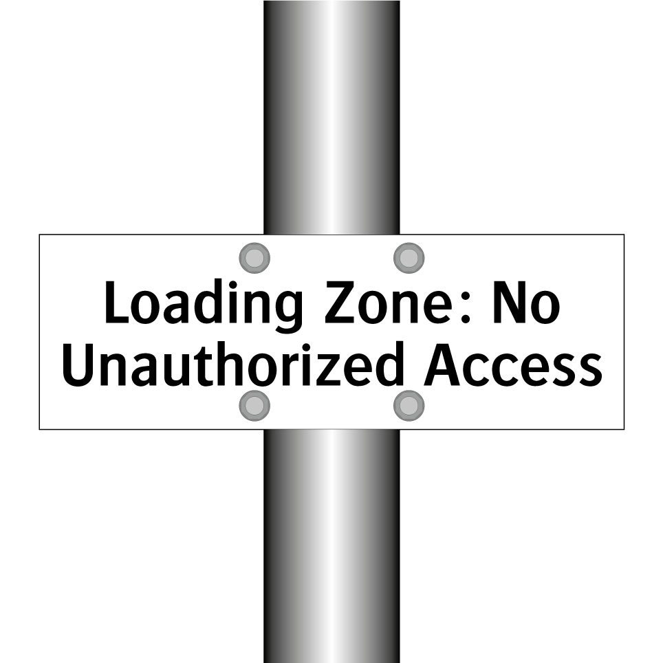 Loading Zone: No Unauthorized Access