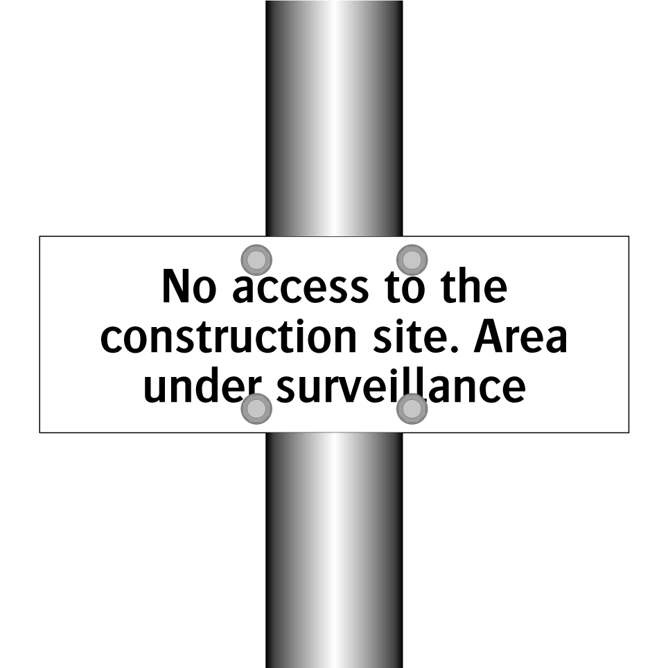 No access to the construction site. Area under surveillance