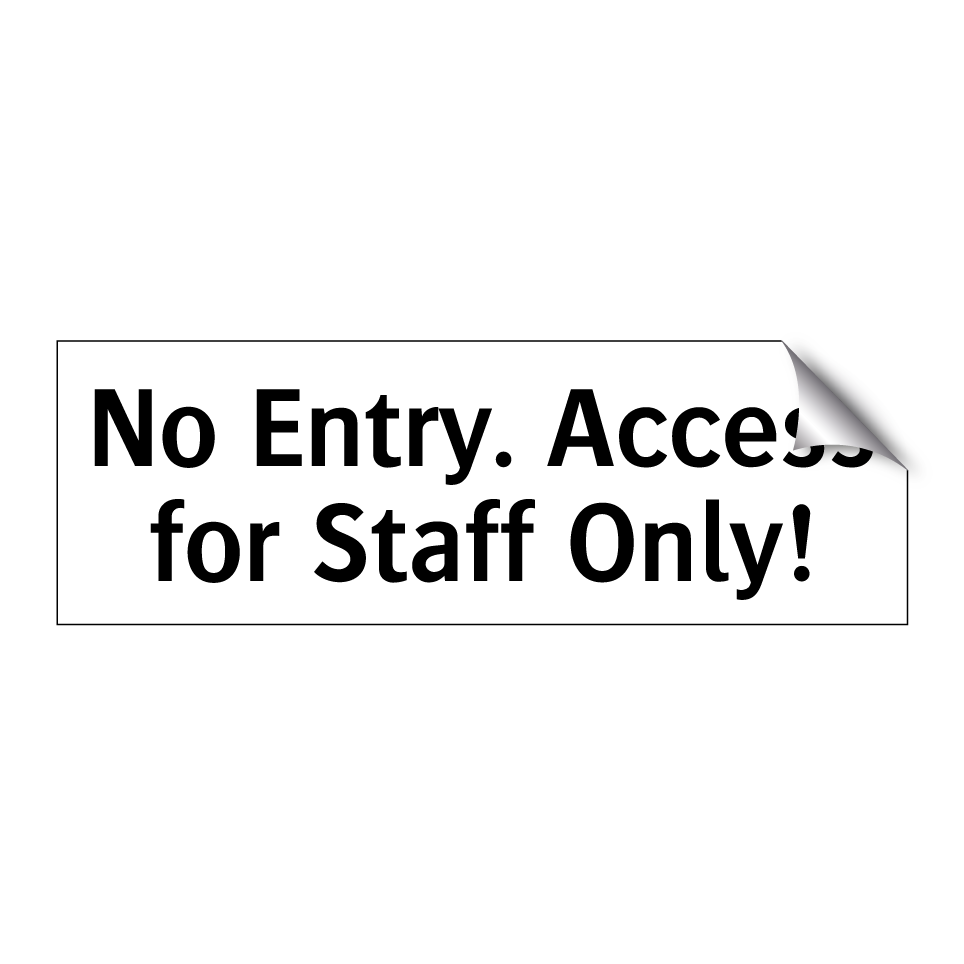 No Entry. Access for Staff Only!