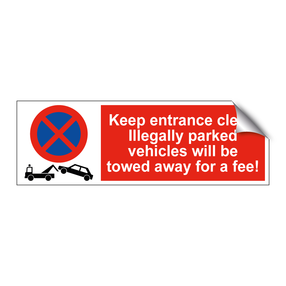Keep entrance clear! Illegally parked vehicles will be towed away for a fee!