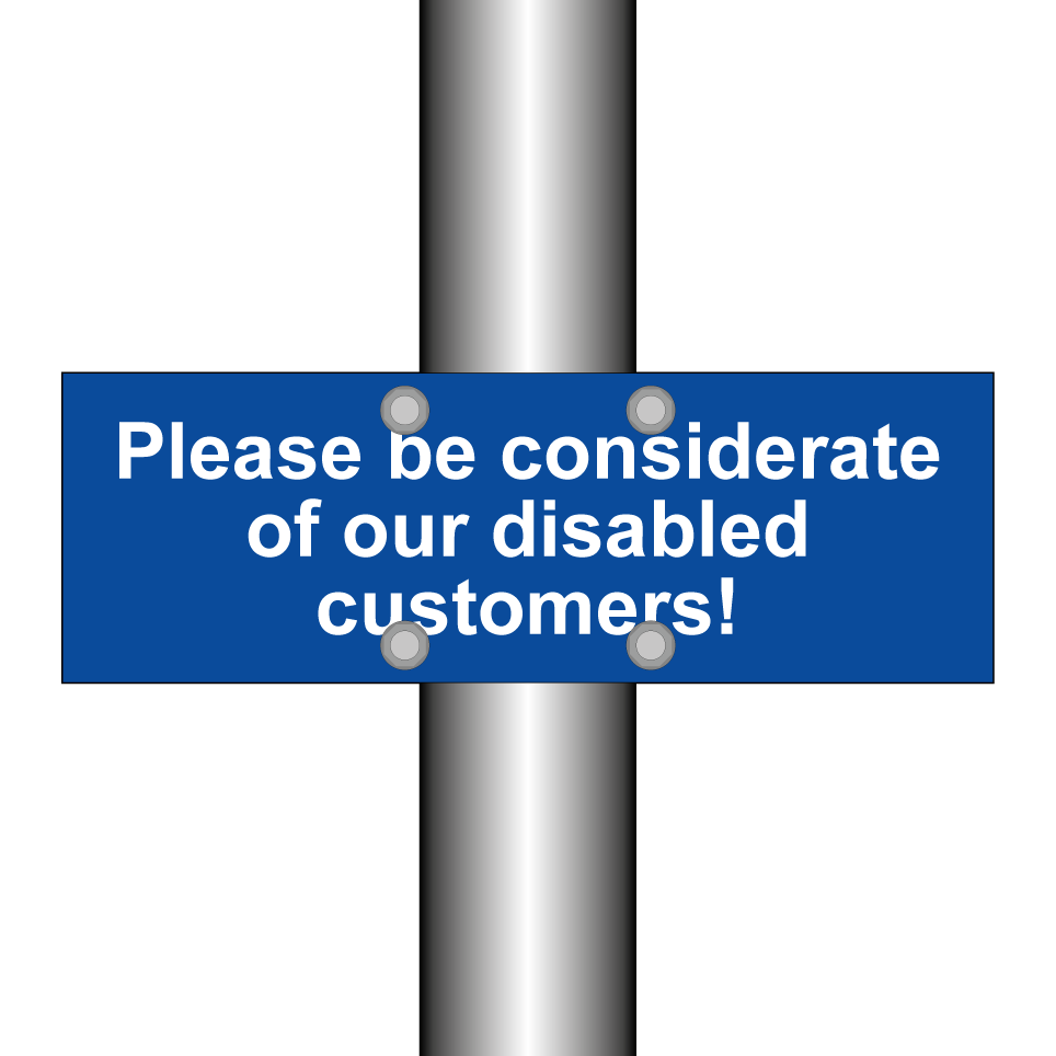 Please be considerate of our disabled customers!