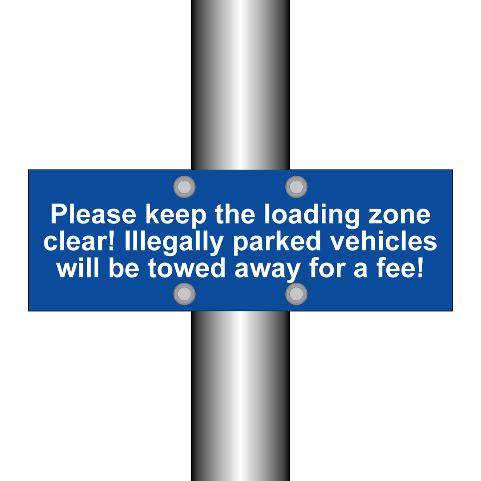 Please keep the loading zone clear! Illegally parked vehicles will be towed away for a fee!