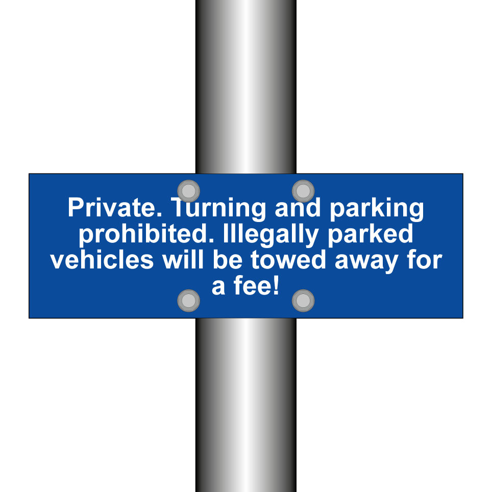 Private. Turning and parking prohibited. Illegally parked vehicles will be towed away for a fee!