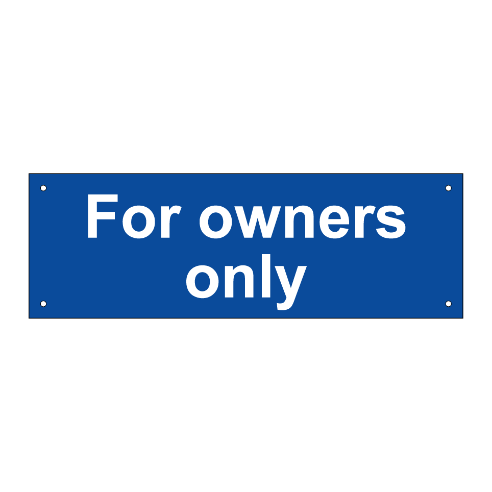 For owners only