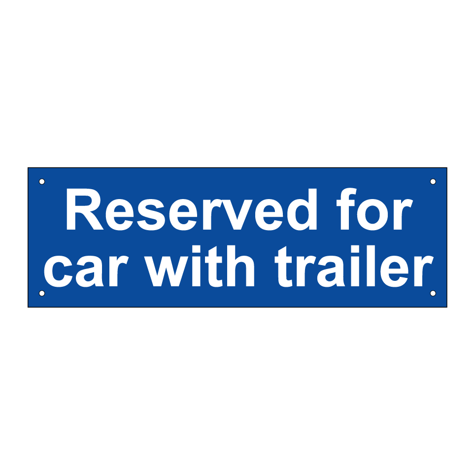 Reserved for car with trailer