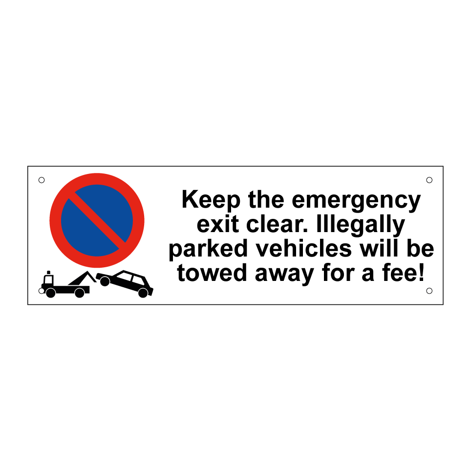 Keep the emergency exit clear. Illegally parked vehicles will be towed away for a fee!