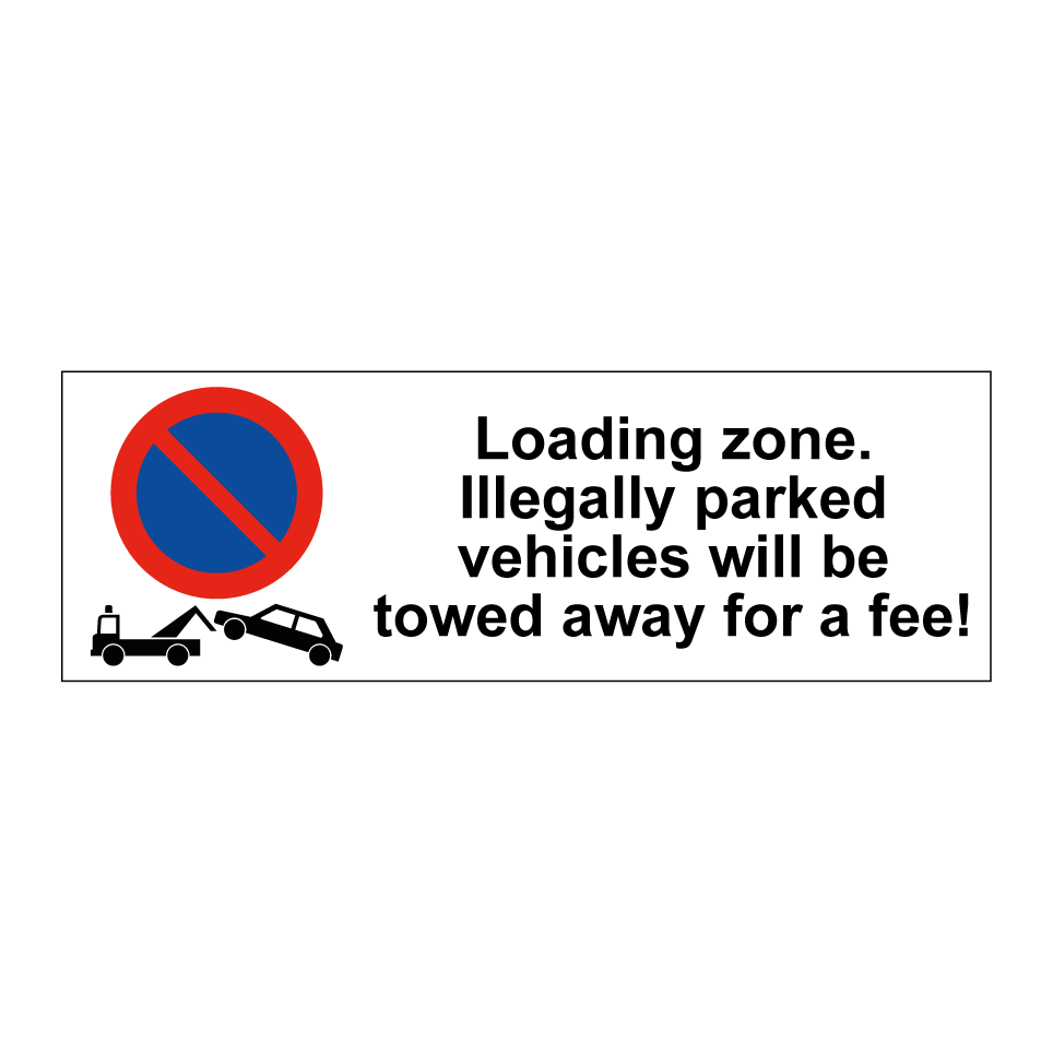 Loading zone. Illegally parked vehicles will be towed away for a fee!