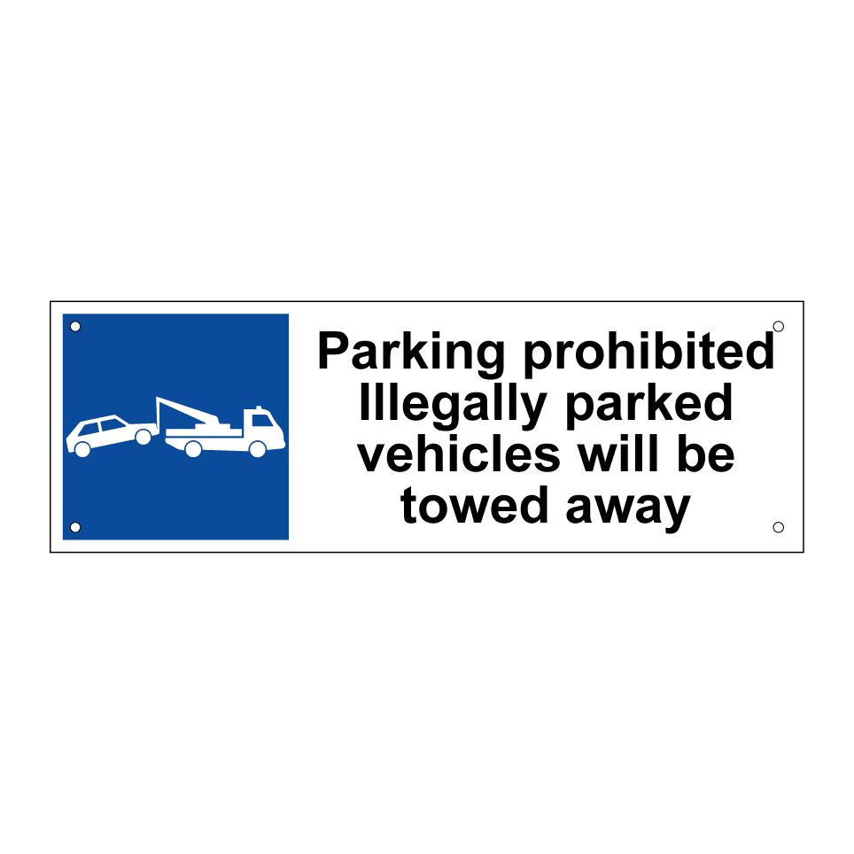 Parking prohibited Illegally parked vehicles will be towed away