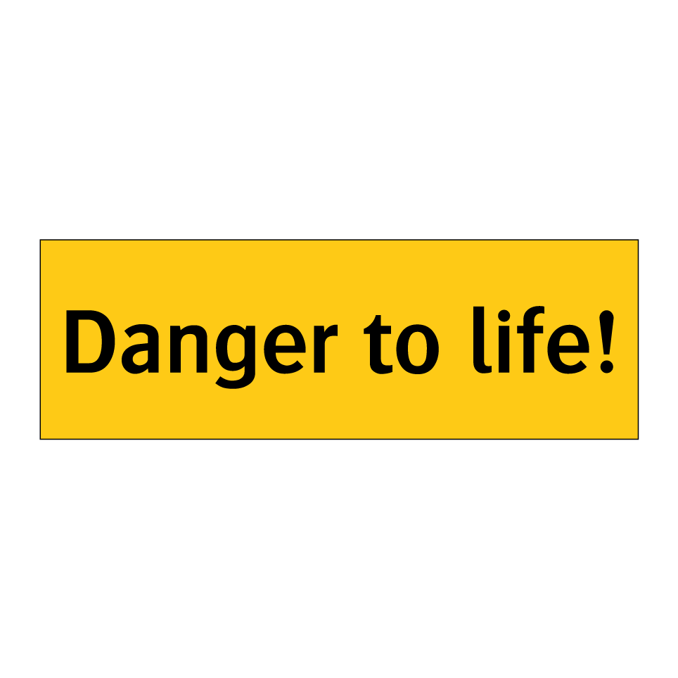 Danger to life!