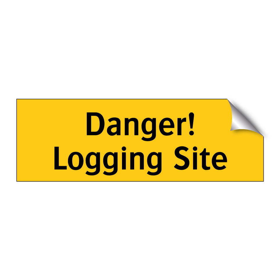 Danger! Logging Site