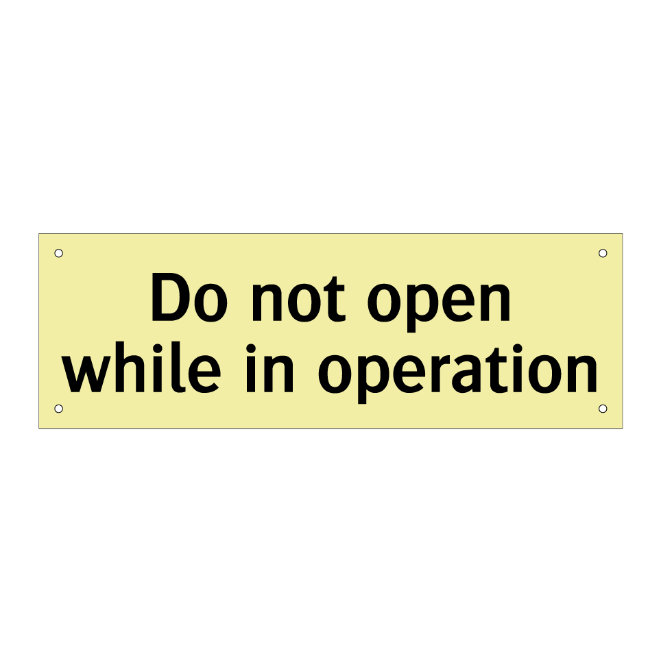 Do not open while in operation