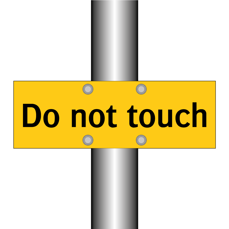 Do not touch