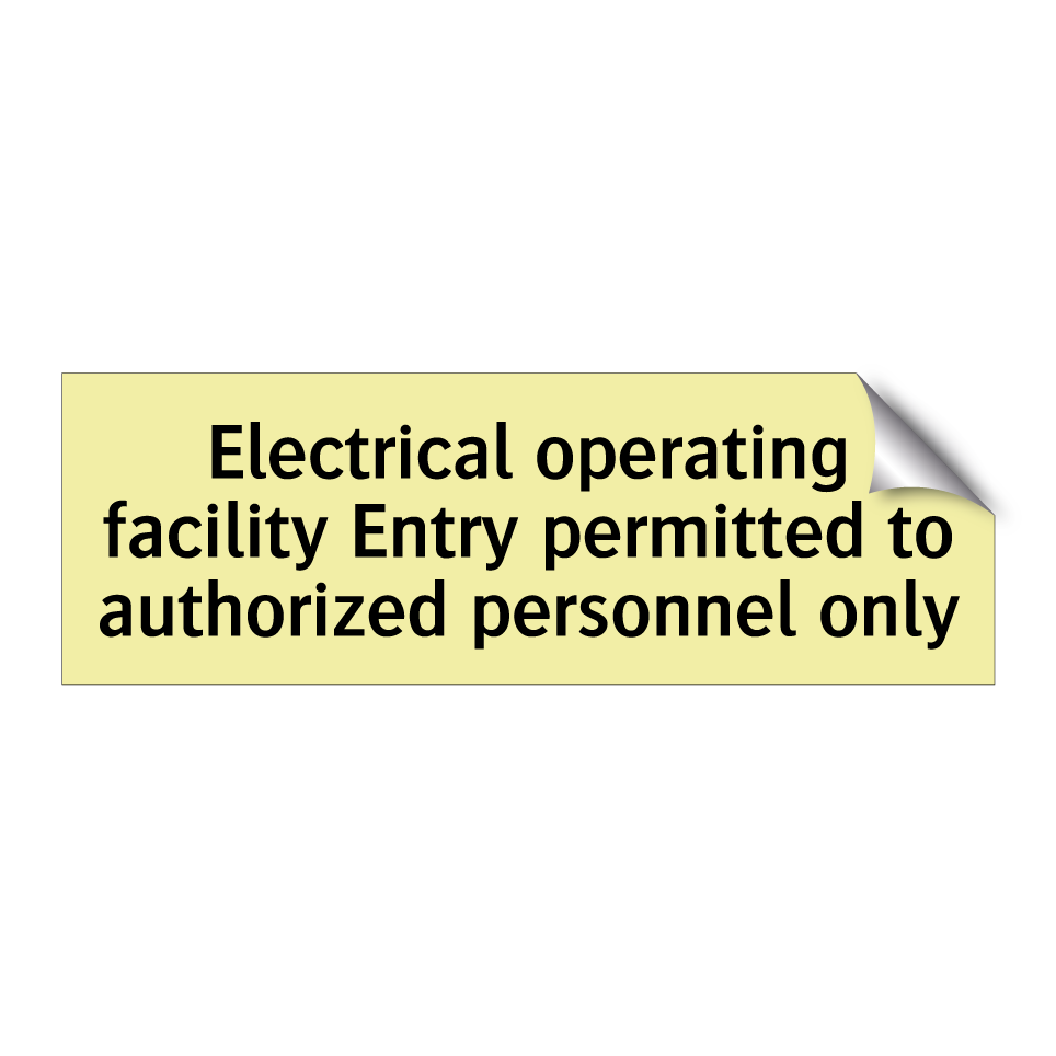 Electrical operating facility Entry permitted to authorized personnel only