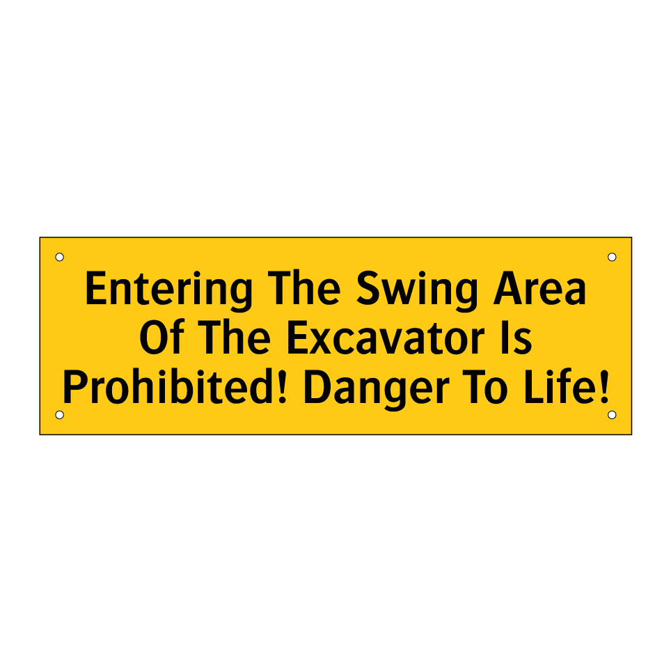 Entering The Swing Area Of The Excavator Is Prohibited! Danger To Life!