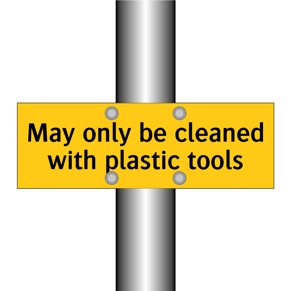 May only be cleaned with plastic tools