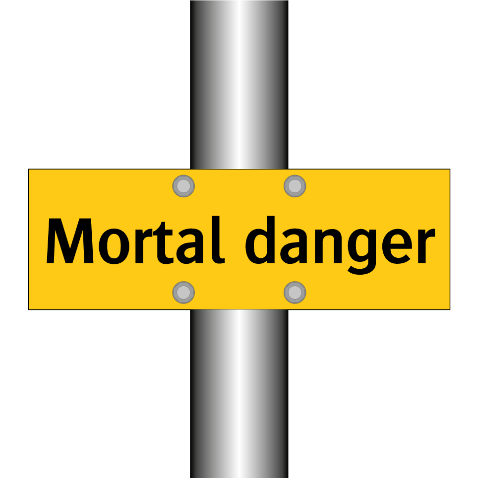 Mortal danger