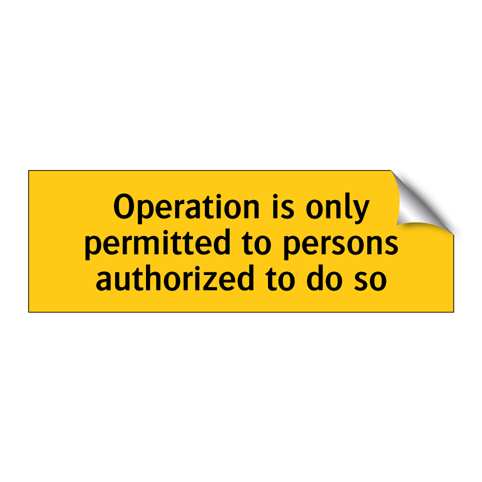 Operation is only permitted to persons authorized to do so