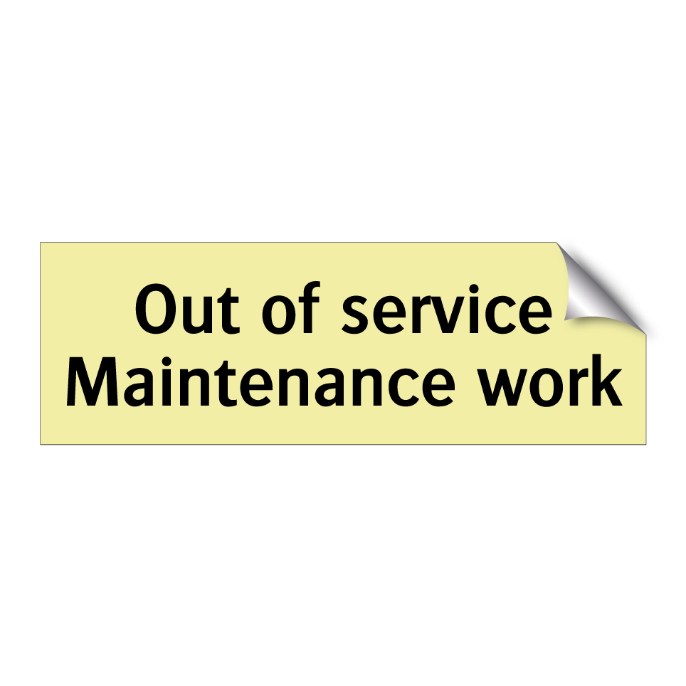 Out of service Maintenance work