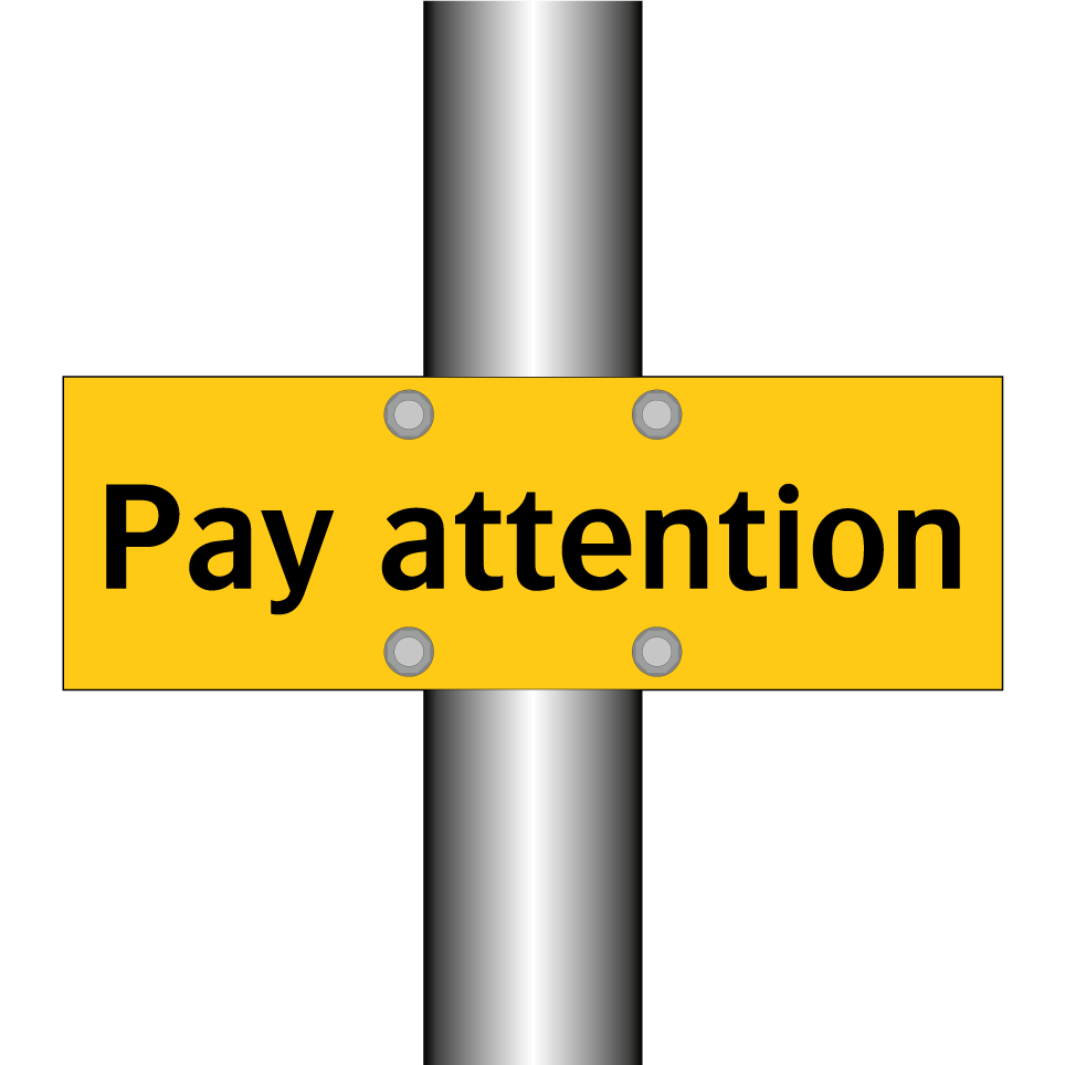 Pay attention