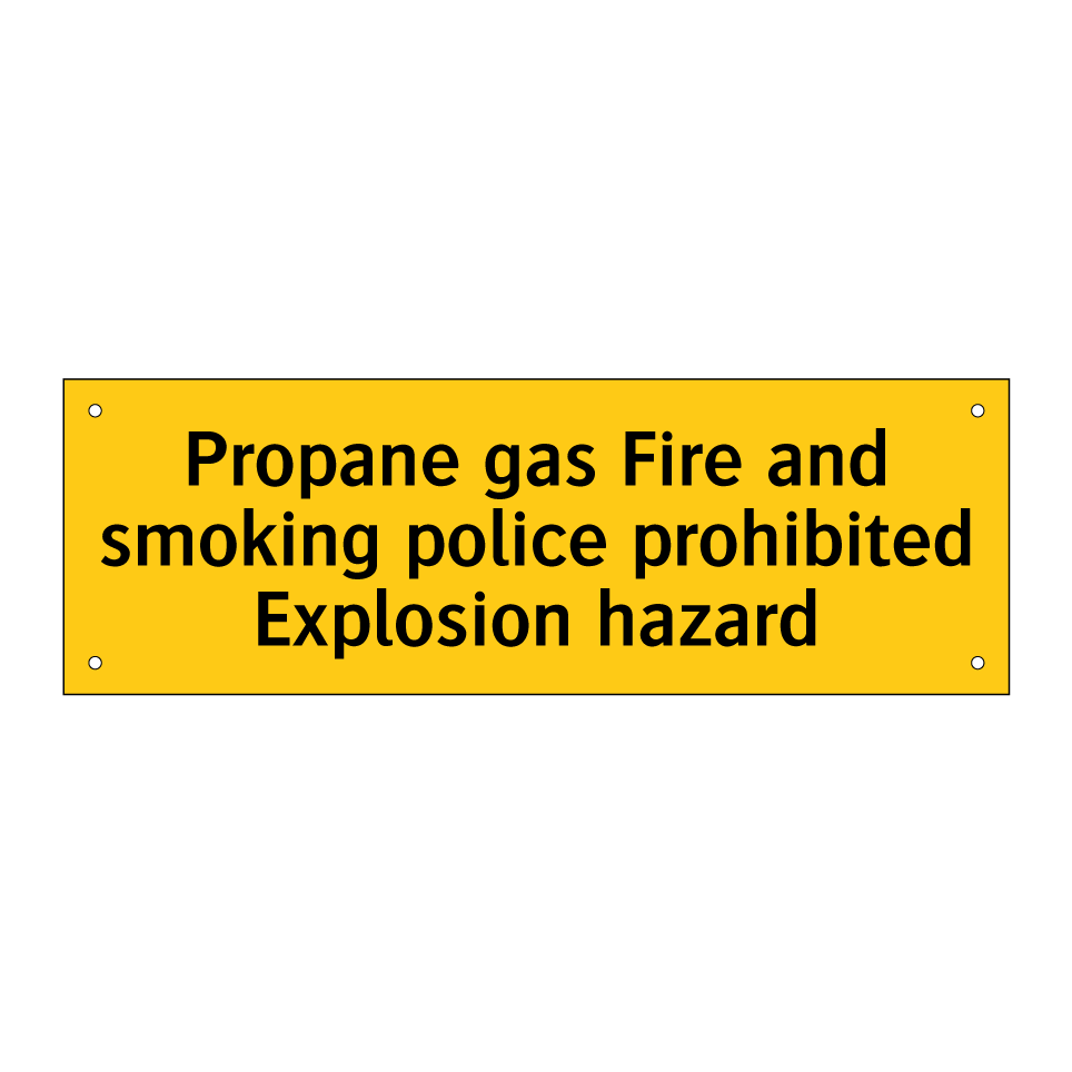 Propane gas Fire and smoking police prohibited Explosion hazard
