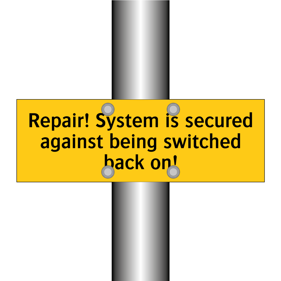 Repair! System is secured against being switched back on!