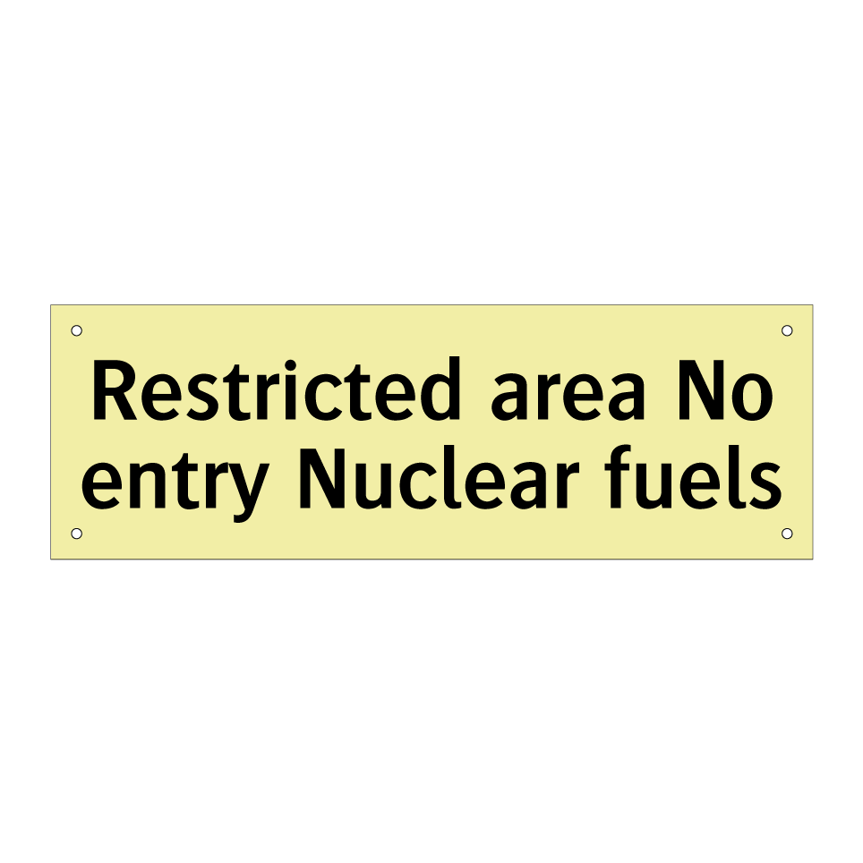 Restricted area No entry Nuclear fuels