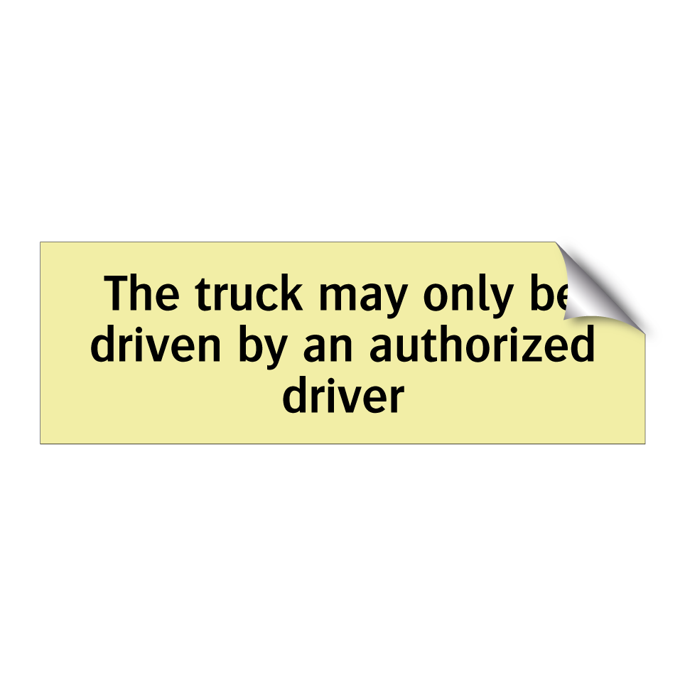 The truck may only be driven by an authorized driver