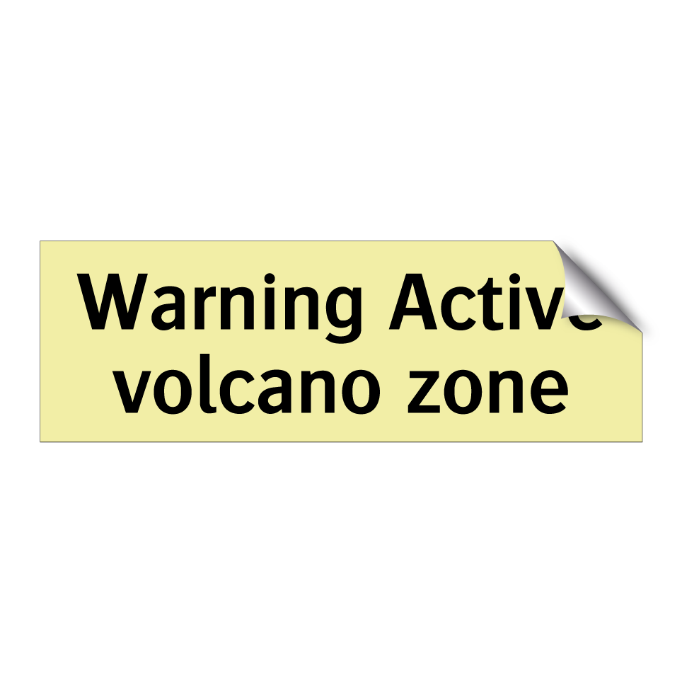 Warning Active volcano zone