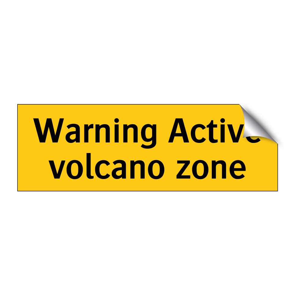 Warning Active volcano zone