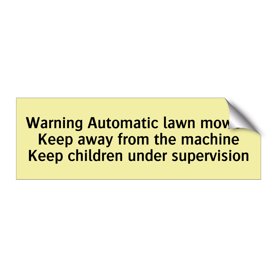 Warning Automatic lawn mower! Keep away from the machine Keep children under supervision