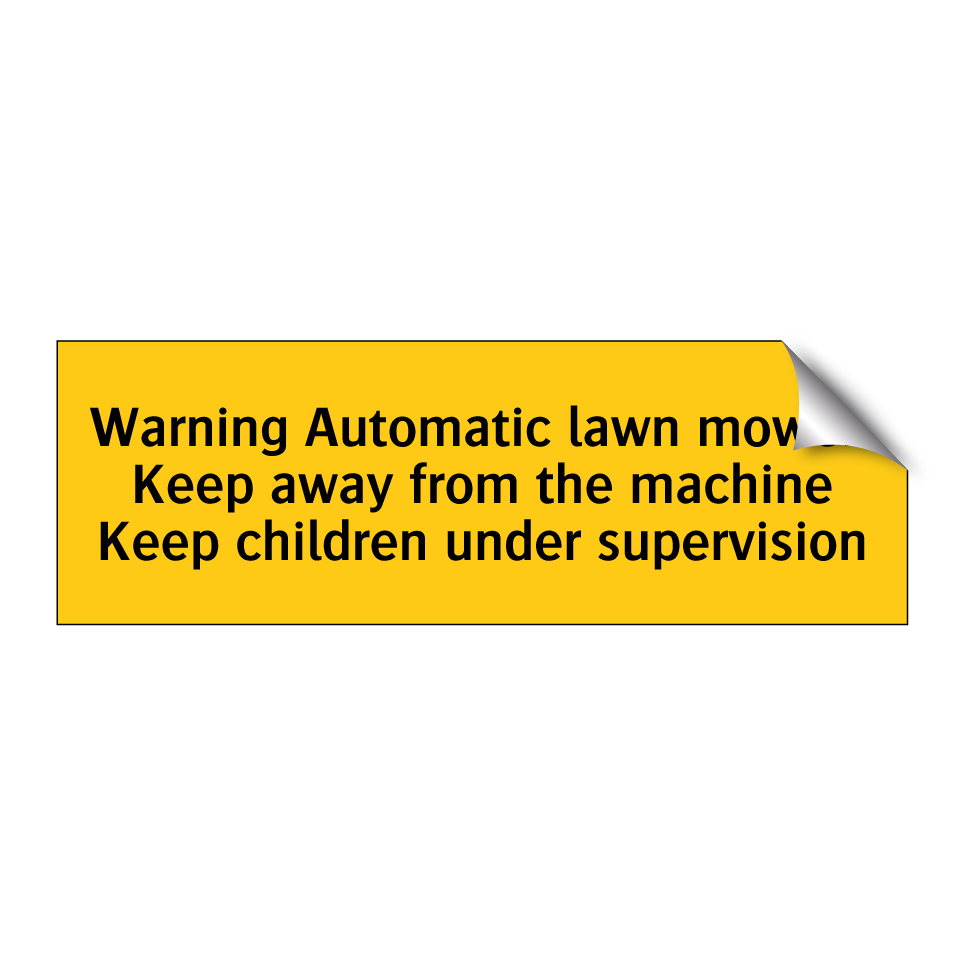 Warning Automatic lawn mower! Keep away from the machine Keep children under supervision