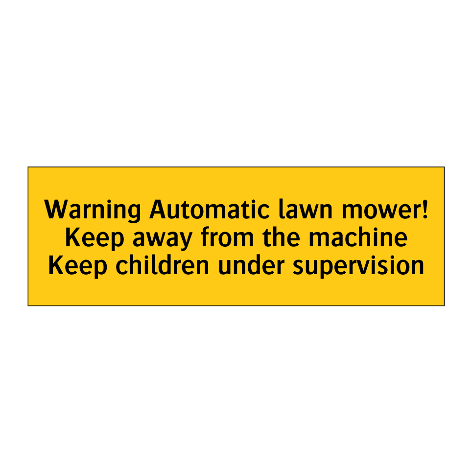Warning Automatic lawn mower! Keep away from the machine Keep children under supervision
