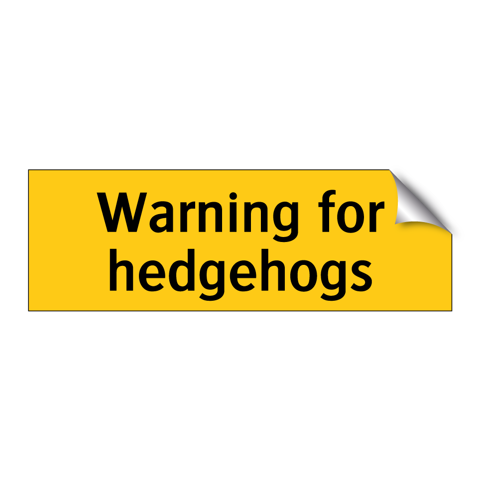 Warning for hedgehogs