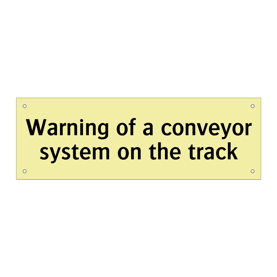Warning of a conveyor system on the track