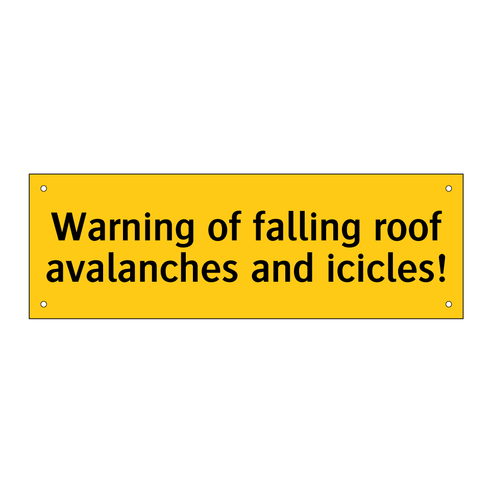 Warning of falling roof avalanches and icicles!